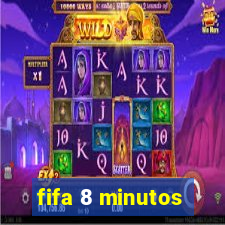 fifa 8 minutos